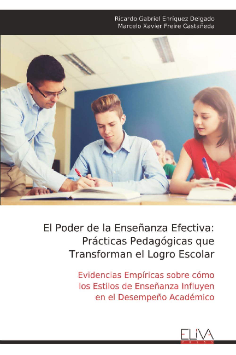 El Poder de la Enseñanza Efectiva: Prácticas Pedagógicas que Transforman el Logro Escolar: Evidencias Empíricas sobre cómo los Estilos de Enseñanza Influyen en el Desempeño Académico
