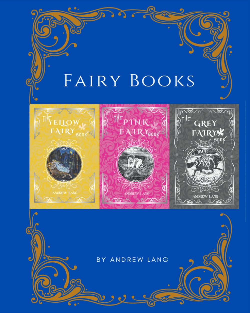 Andrew Lang's Fairy Books: Yellow, Pink & Grey (Fairy Tales of Andrew Lang)