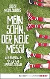 wohlenberger wiek strand  Mein Sohn, der neue Messi: Als Fußballvater am Spielfeldrand