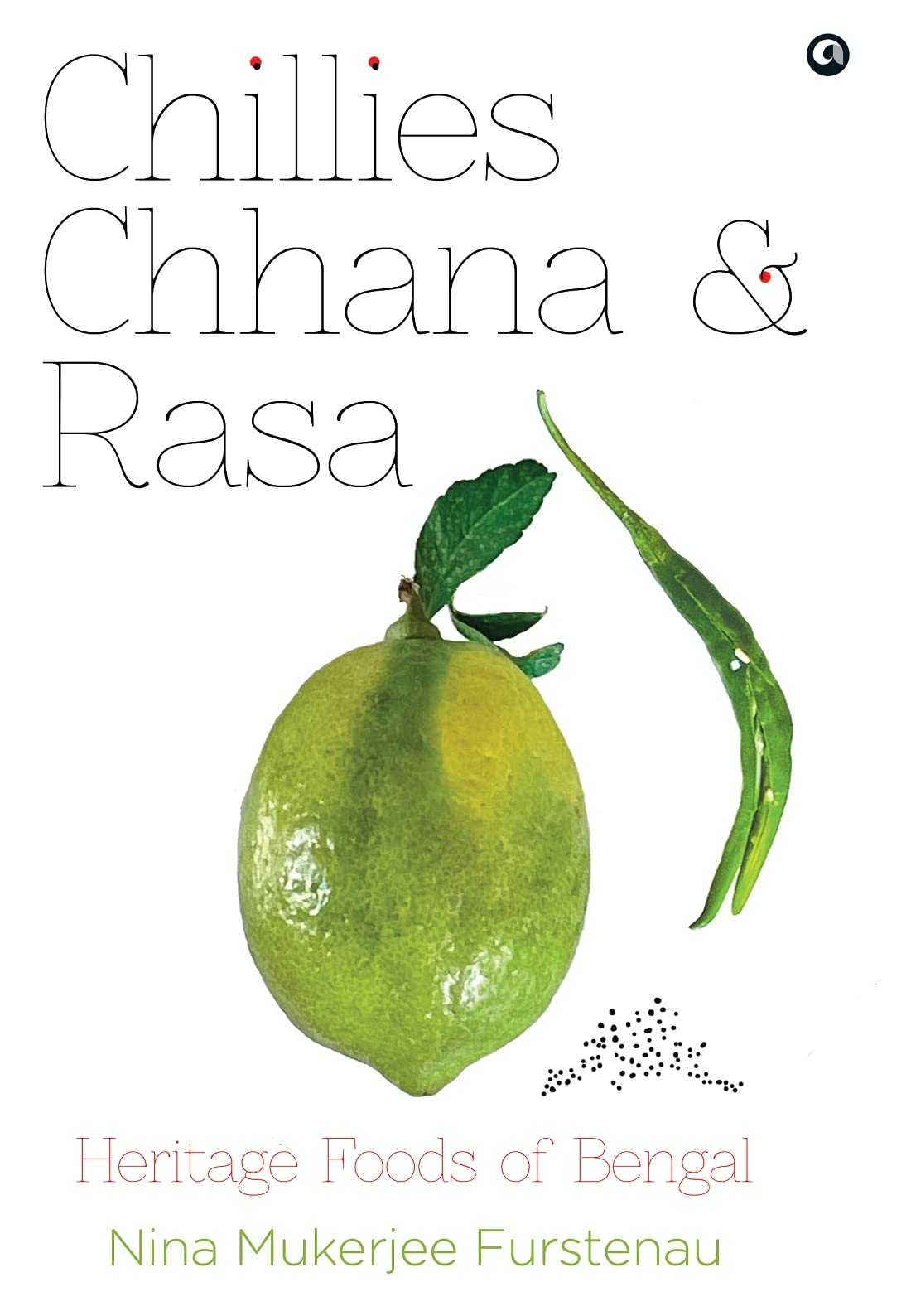 Chillies Channa And Rasa: Heritage Foods Of Bengal
