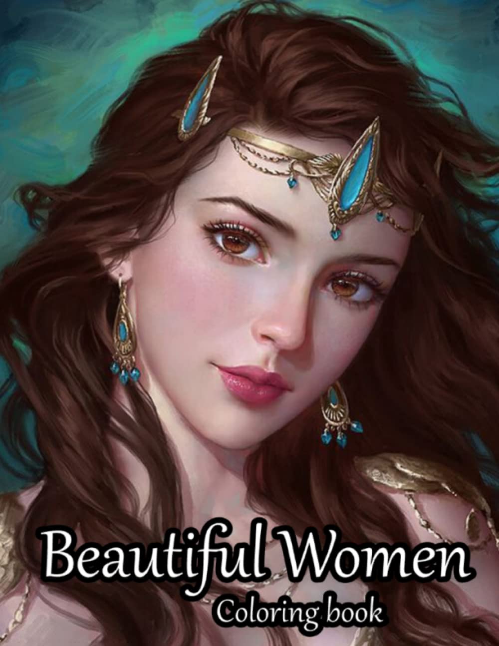 Beautiful Women Coloring Book: Adult Coloring Book Full of Fun and Relaxing Designs
