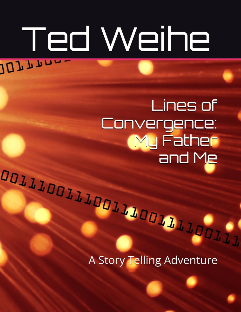 Lines of Convergence: My Father and Me: A Story Telling Adventure