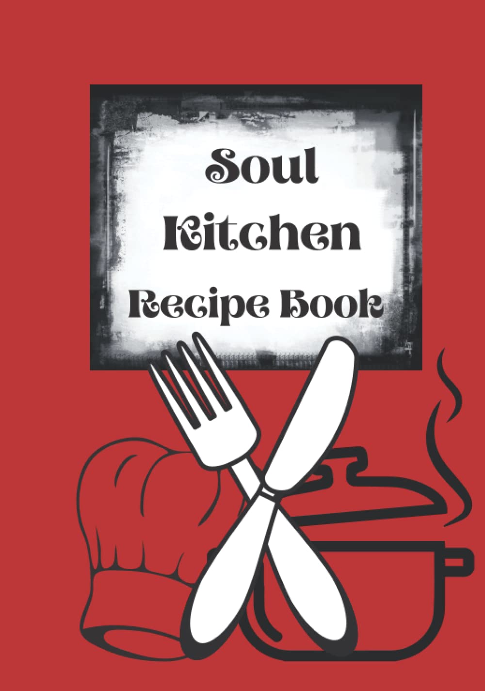 Soul Kitchen Recipe Book