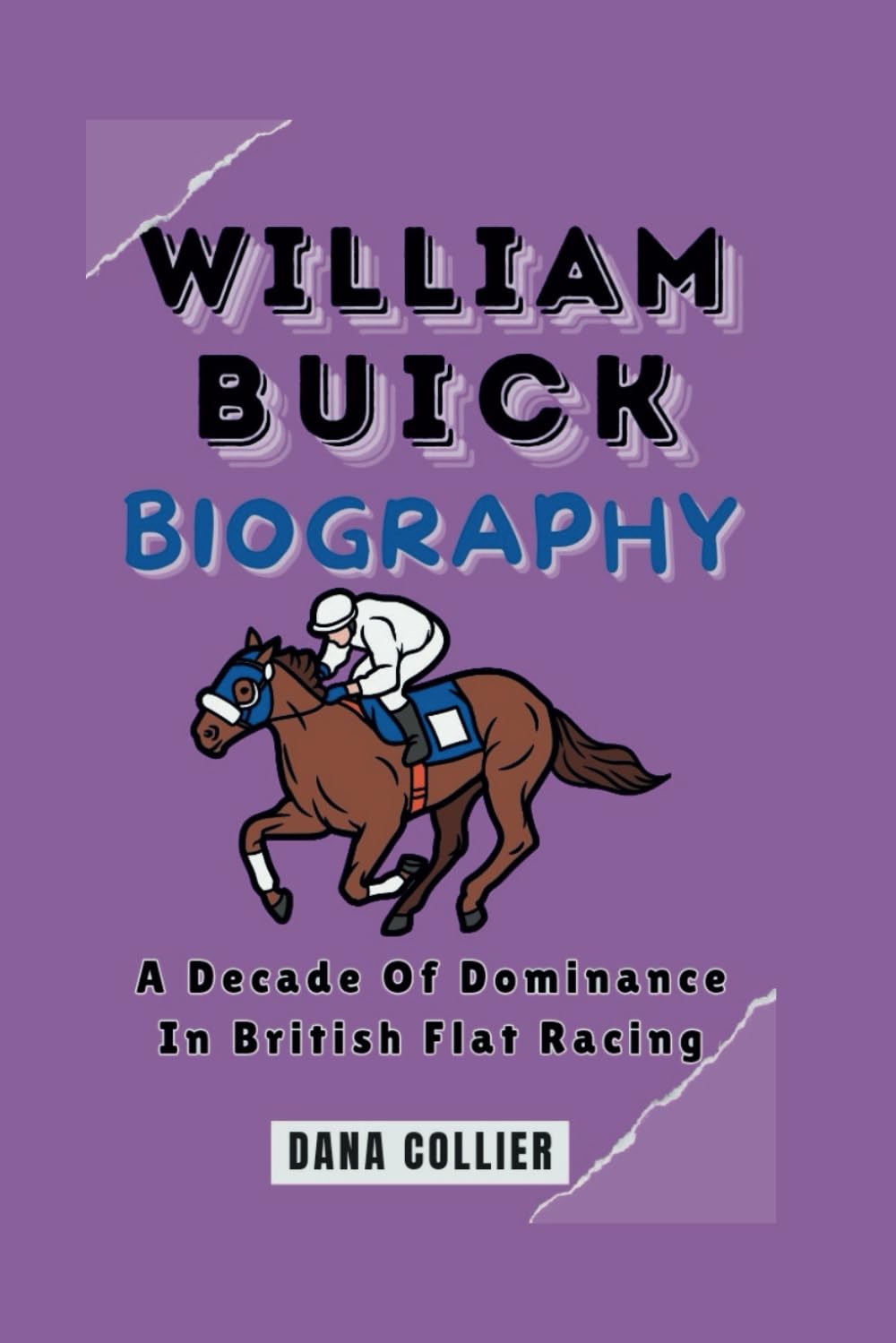 WILLIAM BUICK BIOGRAPHY: A Decade Of Dominance In British Flat Racing