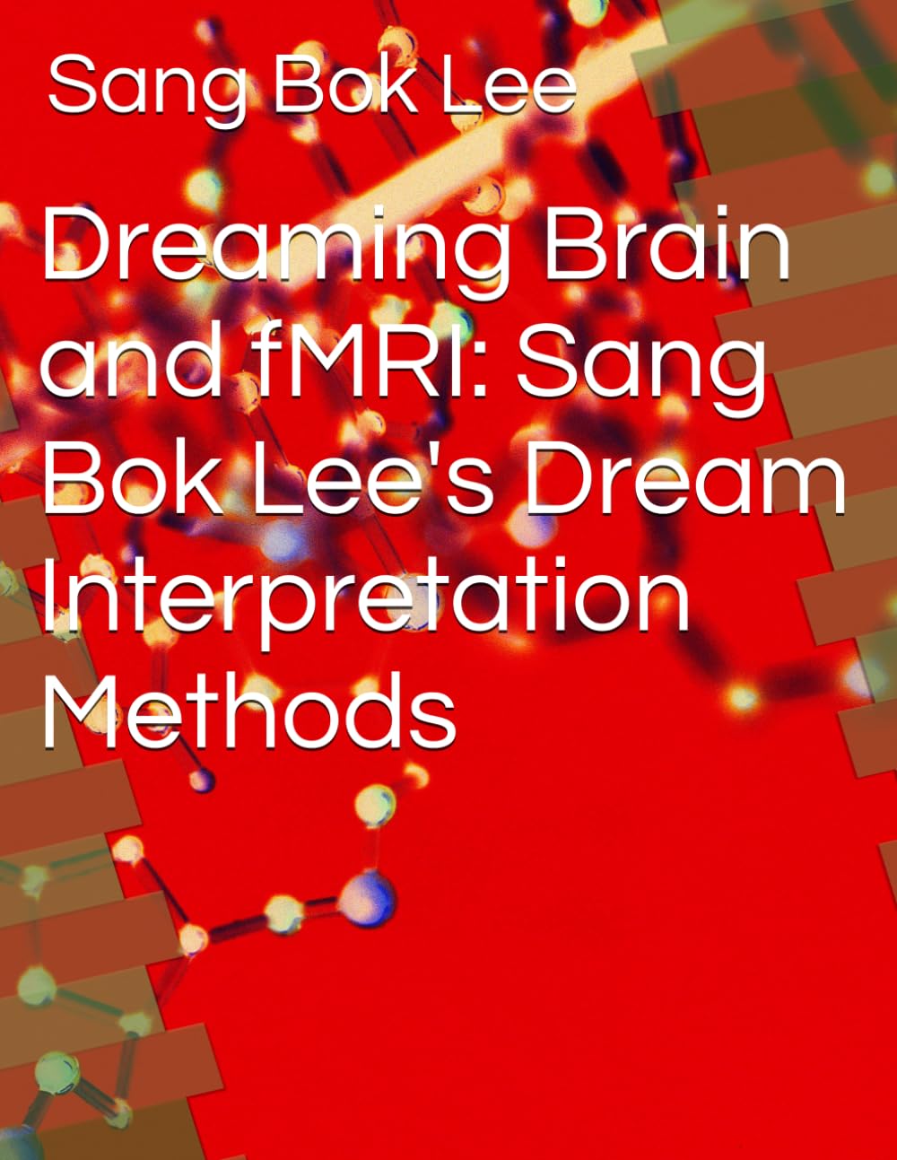 Dreaming Brain and fMRI: Sang Bok Lee's Dream Interpretation Methods
