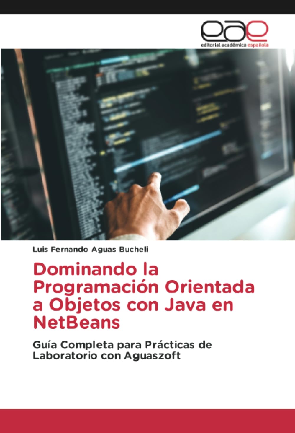 Dominando la Programación Orientada a Objetos con Java en NetBeans: Guía Completa para Prácticas de Laboratorio con Aguaszoft