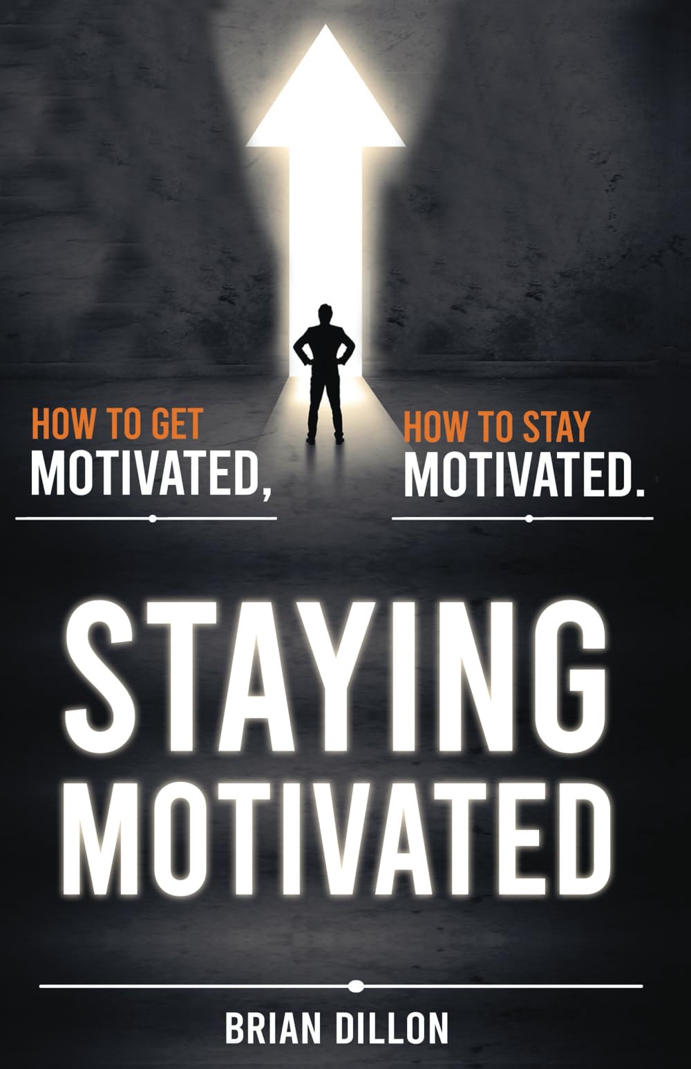 Staying Motivated: How to get motivated. How to stay motivated.