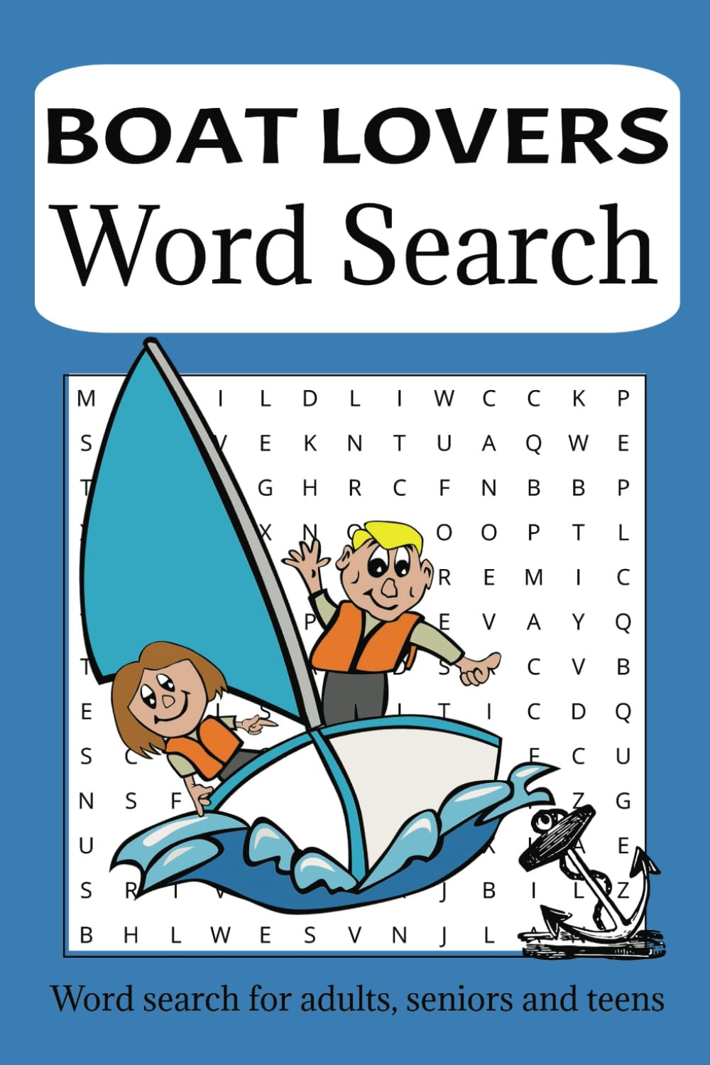Boat Lovers Word Search: Boating word search, word search for adults, teens and seniors, ocean word search, boat word search, 6x9, great idea for vacation, holidays