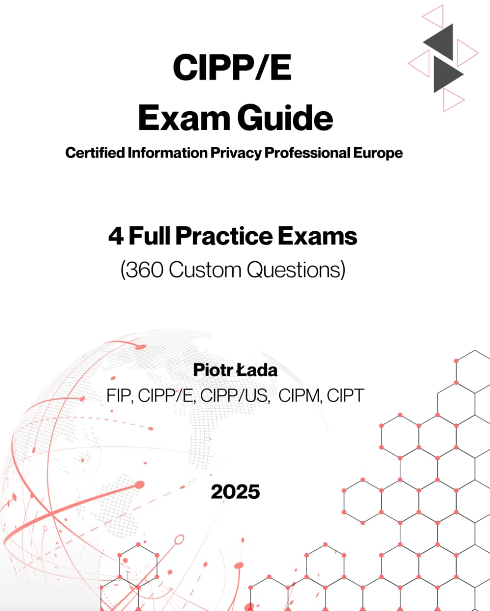 CIPP/E EXAM GUIDE: 4 Full Practice Exams (360 Custom Questions)