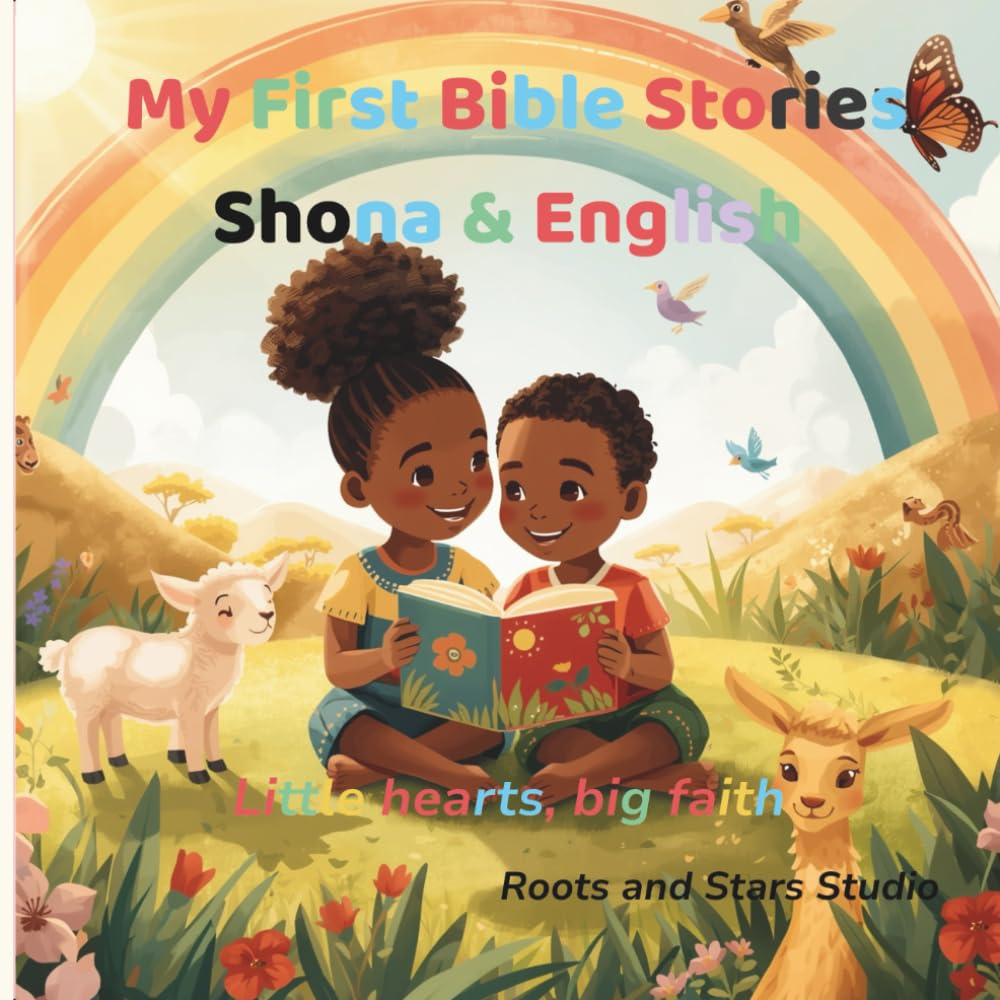 My First Bible Stories Shona & English: A joyful bilingual Bible storybook for kids ages 0–8 (Roots & Stars Shona Learning Series)
