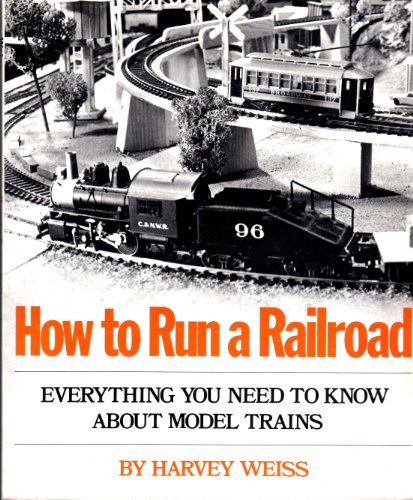 How to Run a Railroad: Everything You Need to K... 0690043295 Book Cover