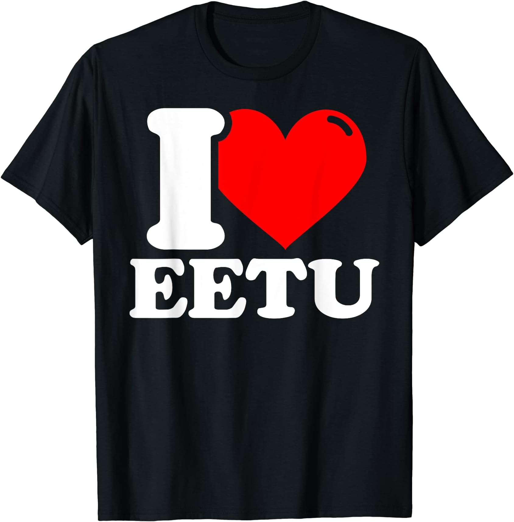 I love eetu given name T-Shirt