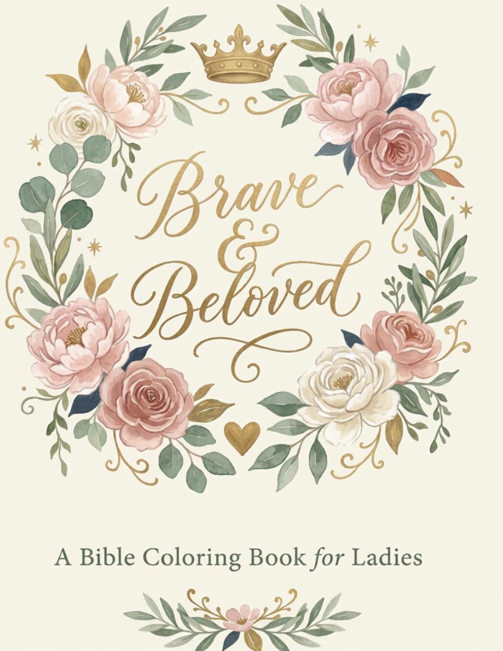 Brave and Beloved: A Bible Coloring Book for Ladies