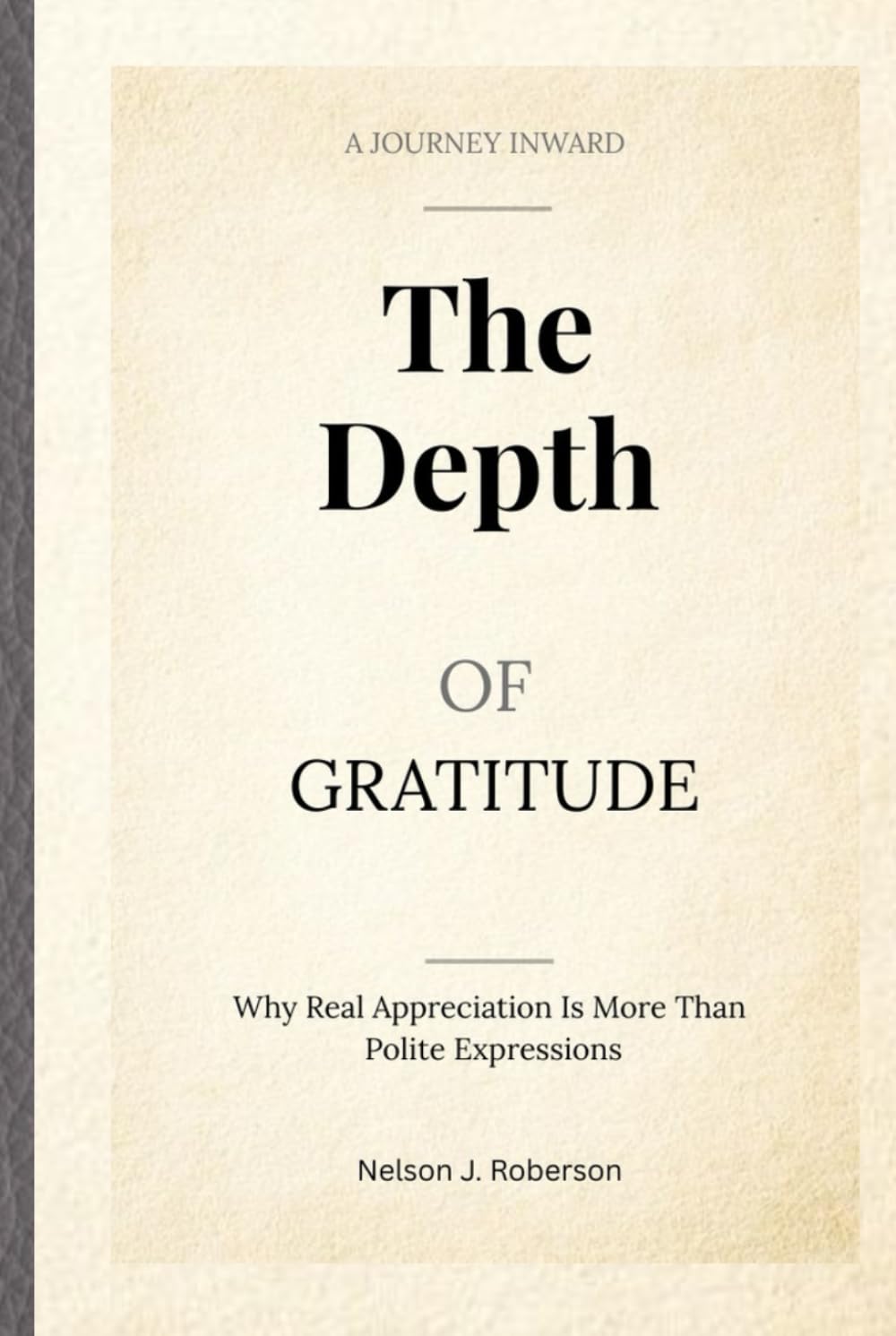 THE DEPTH OF GRATITUDE: Why Real Appreciation Is More Than Polite Expressions