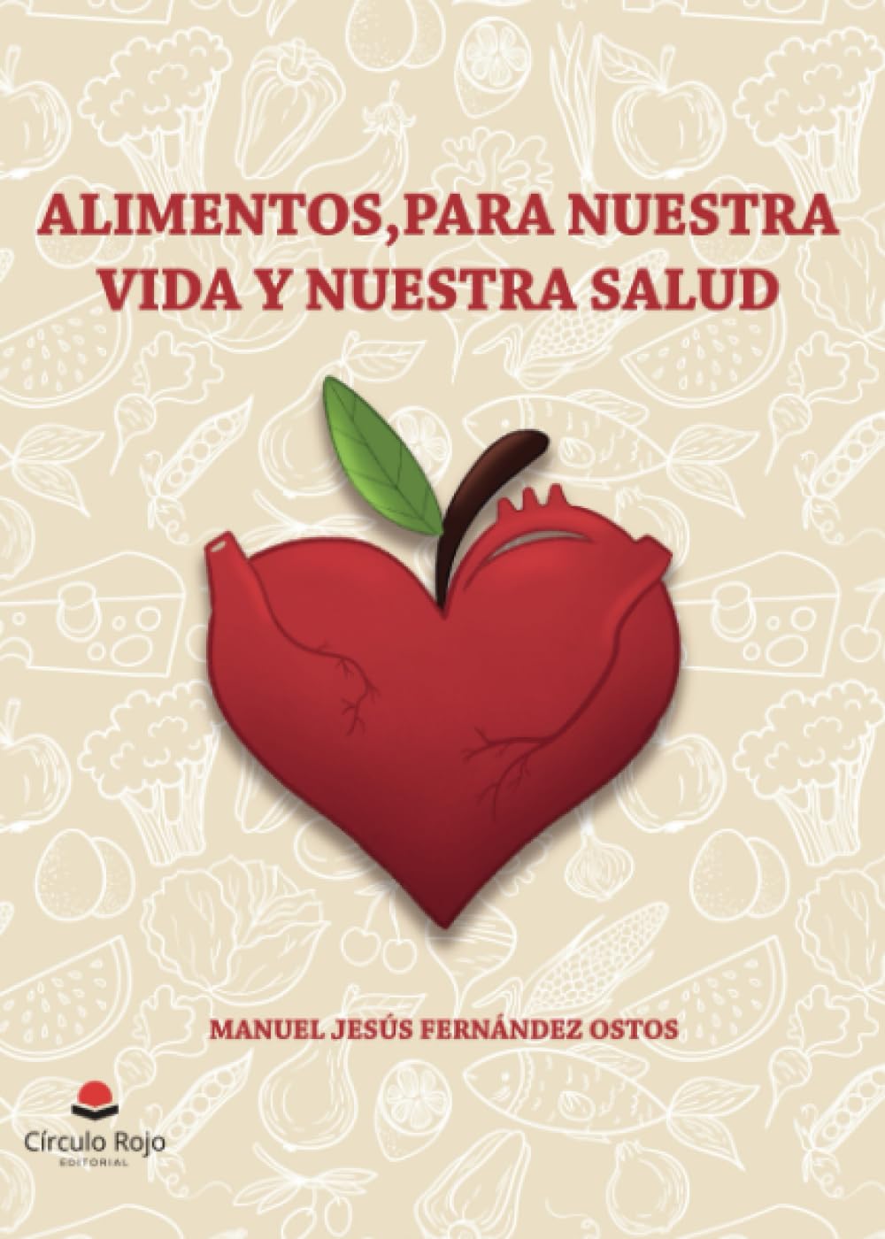 ALIMENTOS, para nuestra vida y nuestra salud (Spanish Edition)