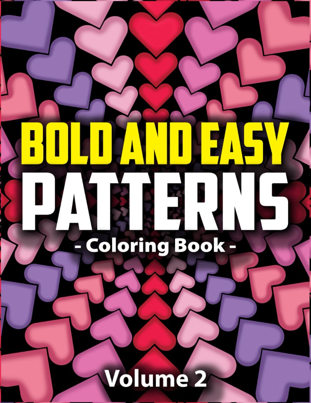 Bold & Easy Patterns Coloring Book, Vol. 2: Satisfying Large Print Coloring Book for Adults and Kids (Satisfying Patterns for Mindfulness)