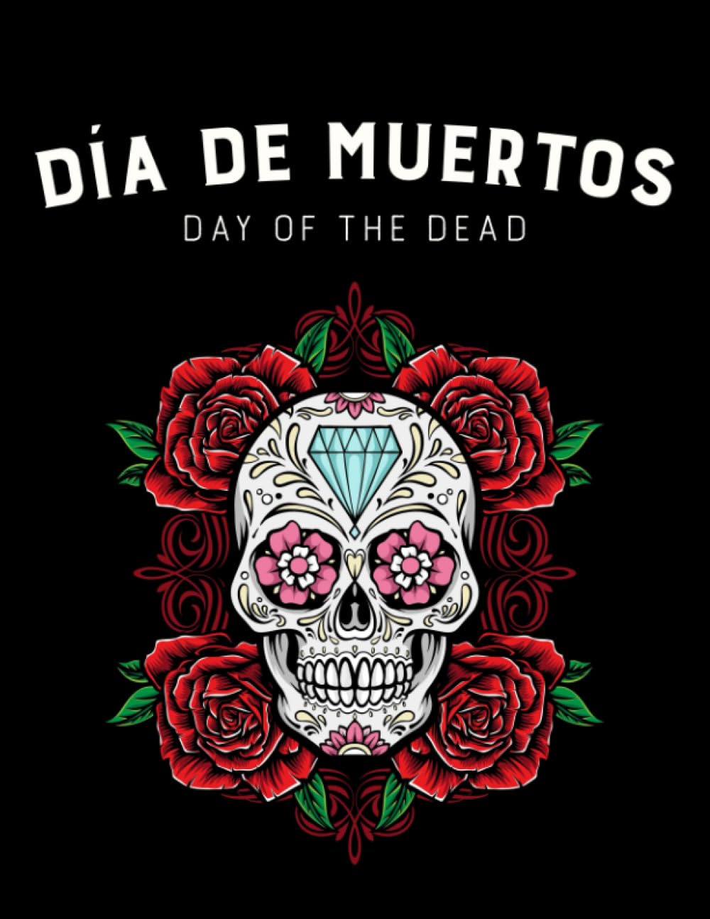 Day of the death coloring book, Dia de Muertos: 40 Mexican inspired large sugar skulls