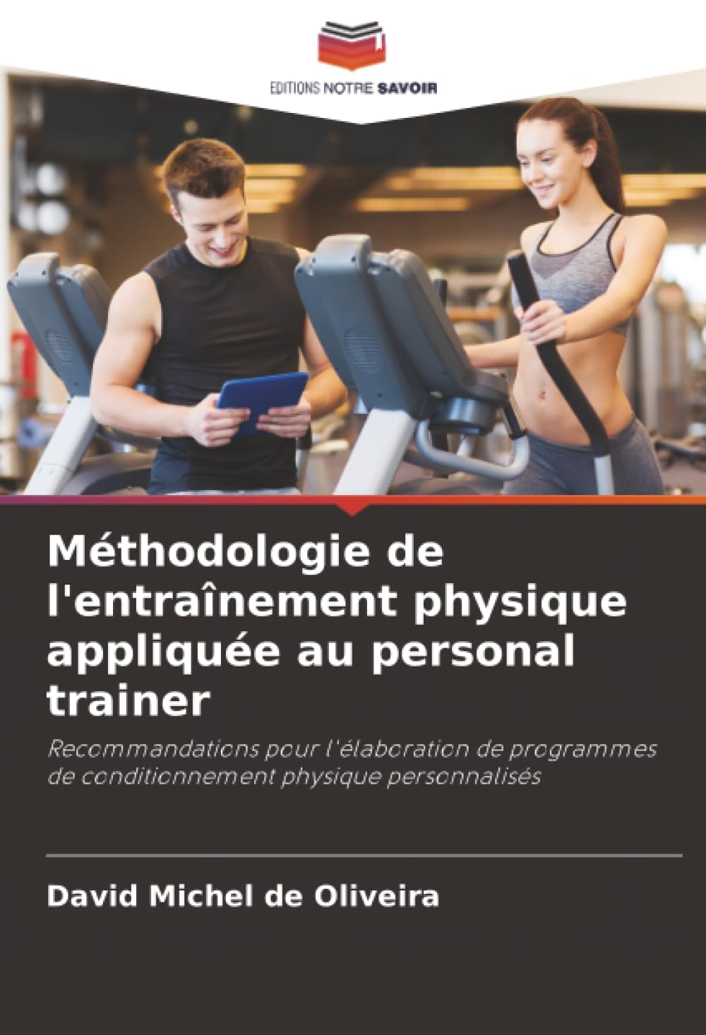 Méthodologie de l'entraînement physique appliquée au personal trainer: Recommandations pour l'élaboration de programmes de conditionnement physique personnalisés