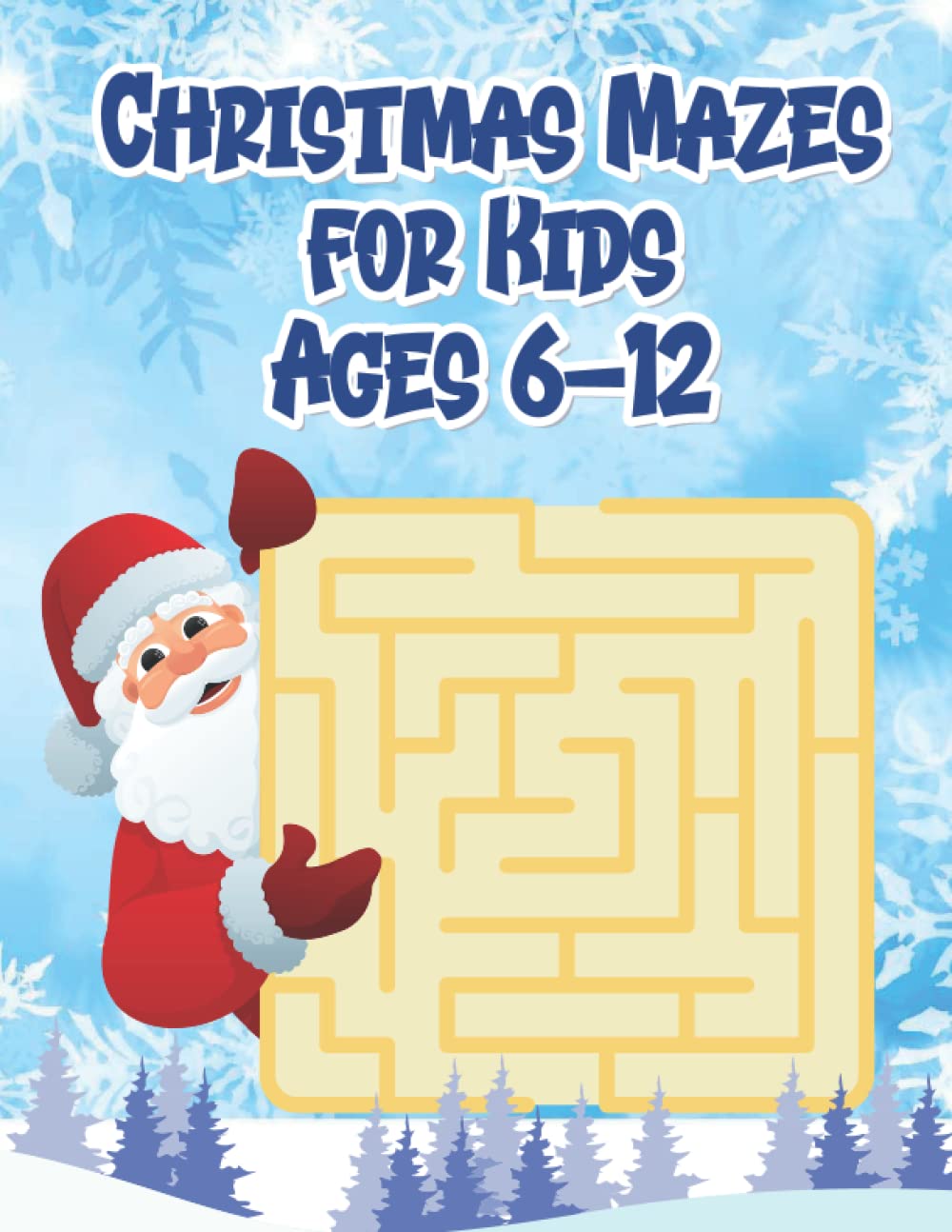 Christmas Mazes Activity Book for Kids Ages 6-12: Christmas Mazes for Kids| Christmas Activity Book for Kids Ages 6-12| Christmas Maze Book for Kids Ages 6-8