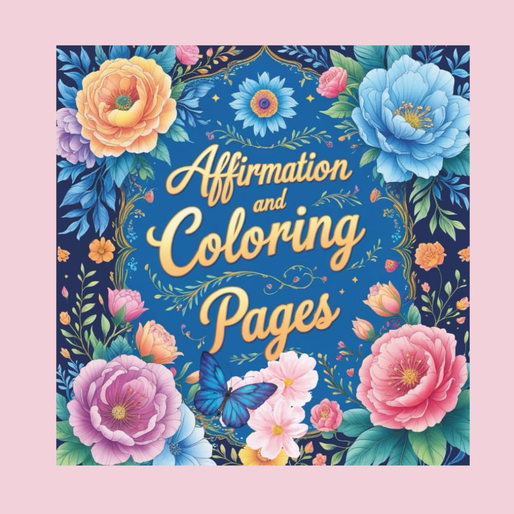 Affirmation & Coloring Pages: Mindful Moments