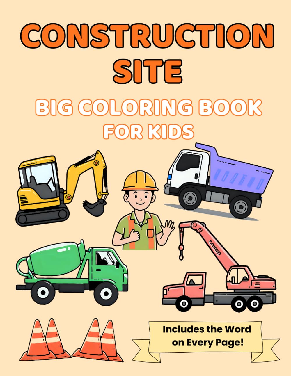 Construction Site Coloring Book for Kids: Trucks, Diggers, Cranes, and More for Little Builders and Truck Lovers