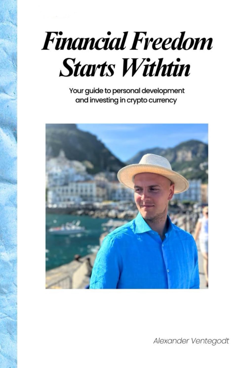 Financial Freedom Starts Within: Your Guide to Personal Development and Investing In Crypto Currency