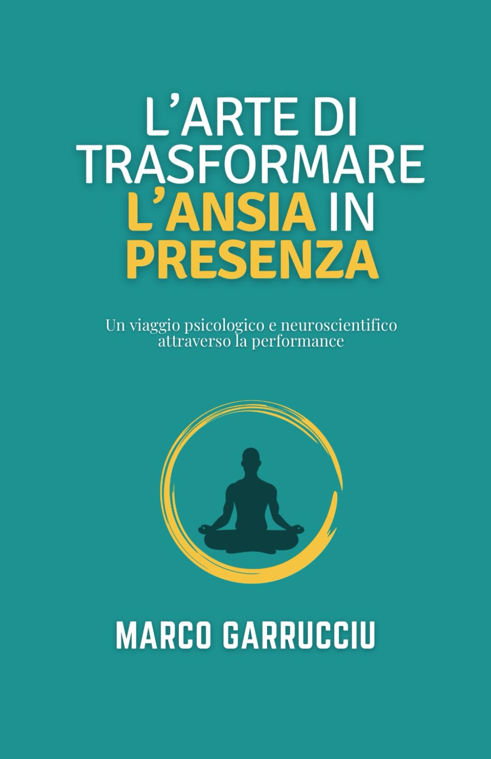 L’arte di trasformare l’ansia in presenza: Un viaggio psicologico e neuroscientifico attraverso la performance