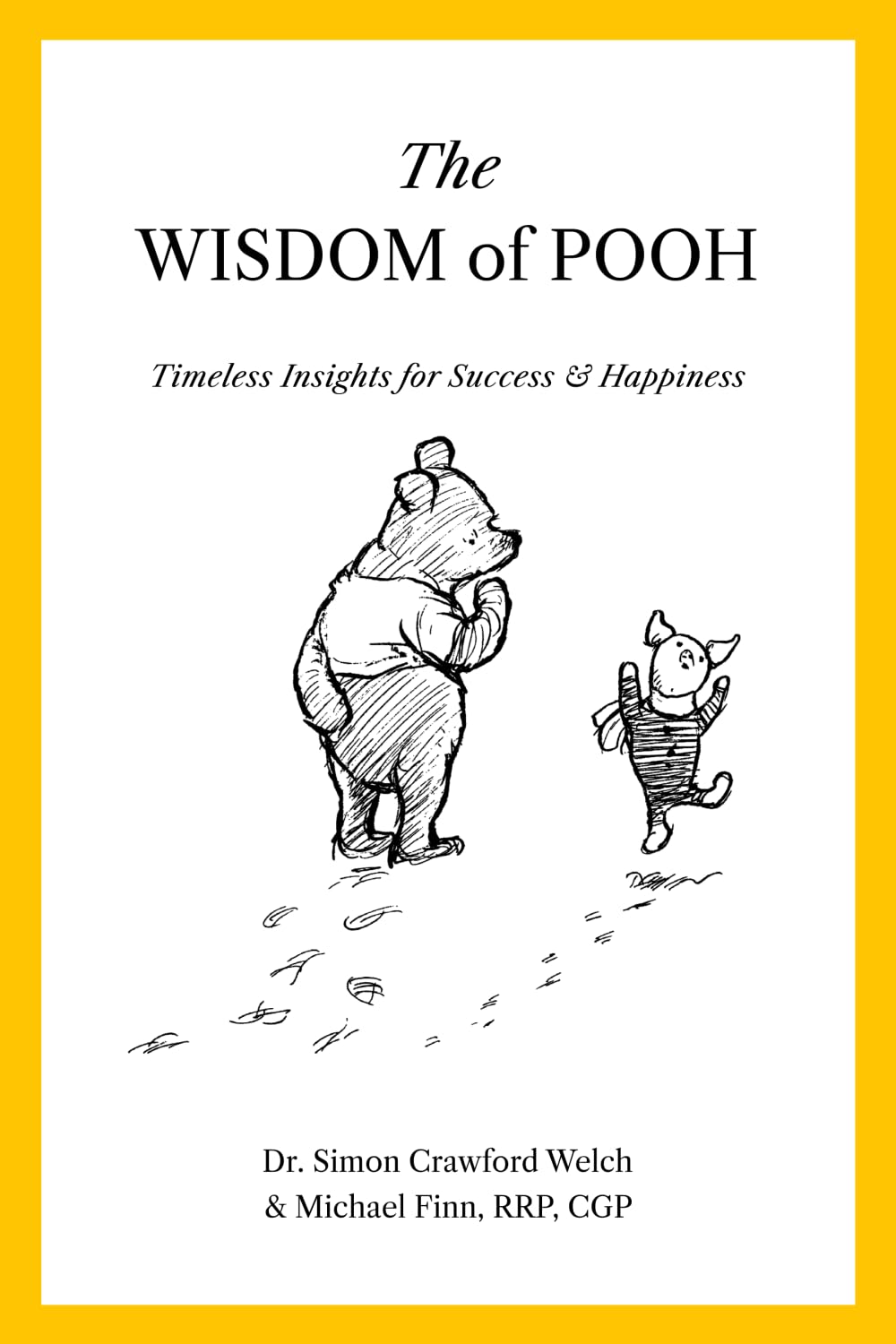 The Wisdom of Pooh: Timeless Insights for Success & Happiness