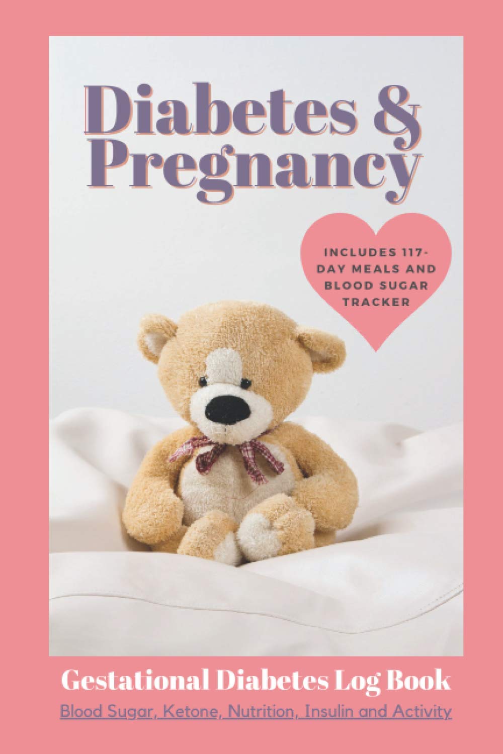 Pregnancy And Diabetes: A Daily log book to help expecting mom track Blood Sugar Level, Urine Ketone, Food Intake, Insulin Injected Amount. (6"X9", 120 Day)