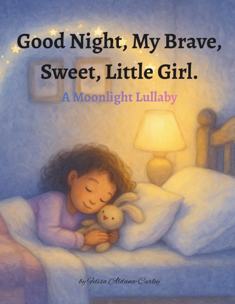 Good Night, My Brave, Sweet, Little Girl