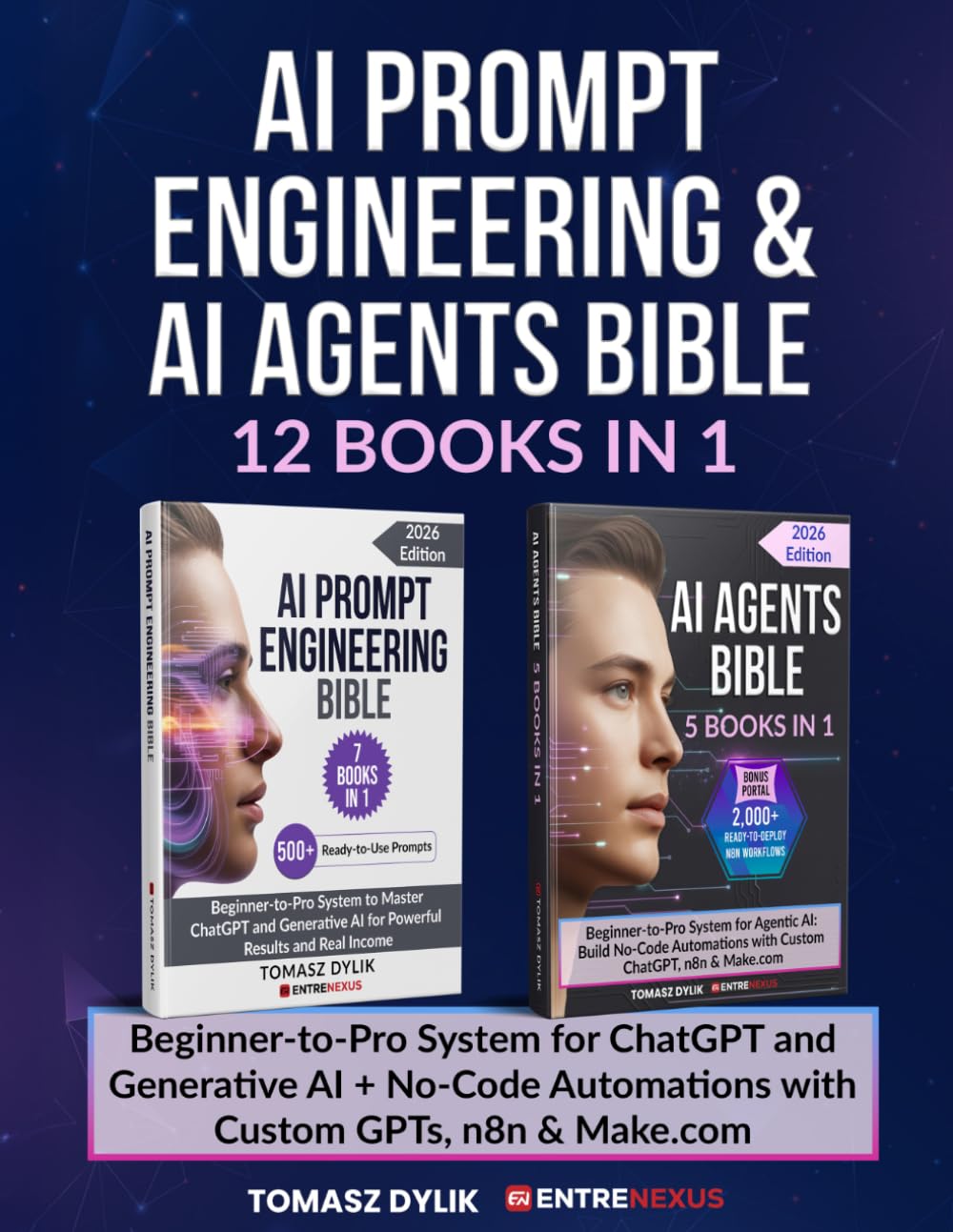 AI Prompt Engineering & AI Agents Bible (12 Books in 1): Beginner-to-Pro System for ChatGPT and Generative AI + No-Code Automations with Custom GPTs, n8n & Make.com (The Generative AI Creator Series)