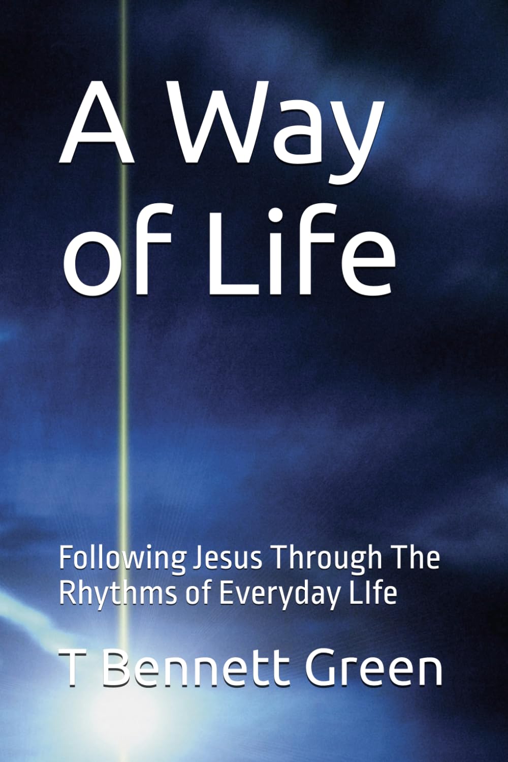 A Way of Life: Following Jesus Through The Rhythms of Everyday LIfe