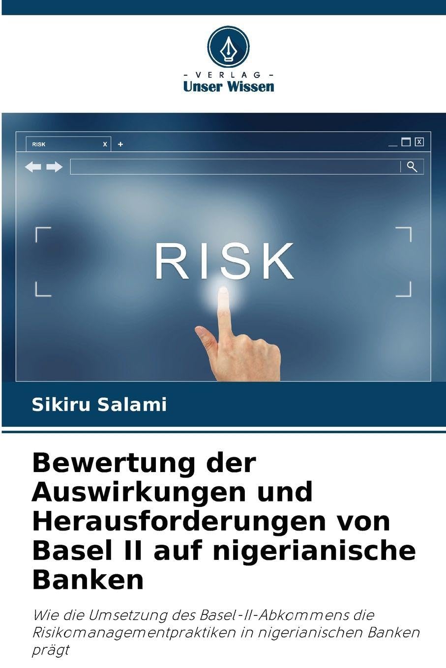 Bewertung der Auswirkungen und Herausforderungen von Basel II auf nigerianische Banken: Wie die Umsetzung des Basel-II-Abkommens die Risikomanagementpraktiken in nigerianischen Banken prägt