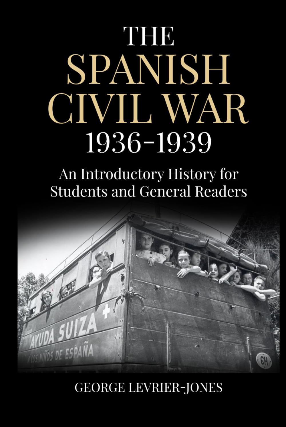The Spanish Civil War, 1936–1939: An Introductory History for Students and General Readers (Conflicts that Changed the World)
