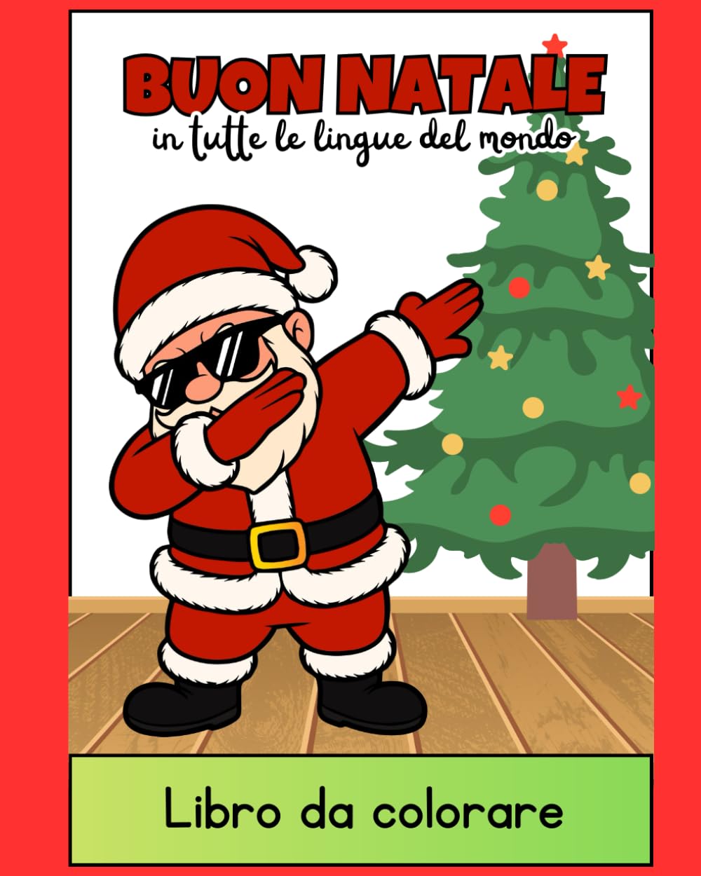 Buon Natale in tutte le lingue del Mondo: Libro da colorare
