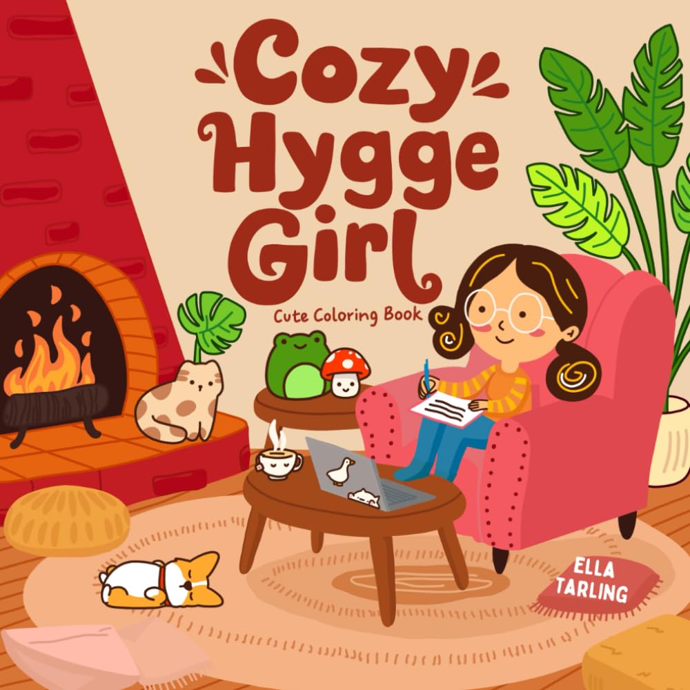 Cozy Hygge Girl Coloring Book: 40 Cute & Simple Hand-Drawn Moments for Relaxation | Bold & Easy for Adults, Kids & Teens