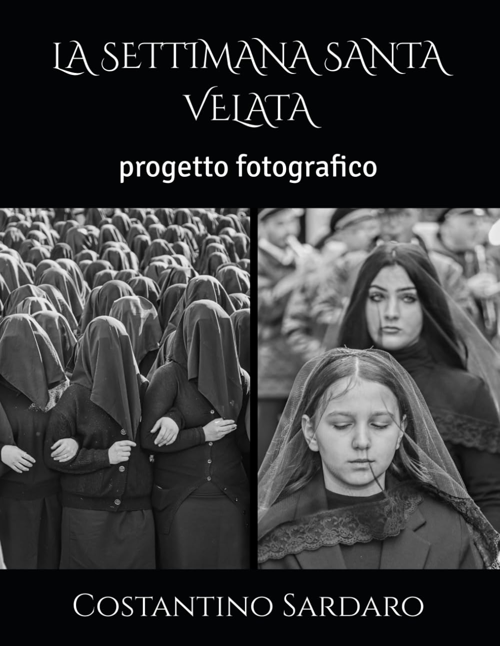 LA SETTIMANA SANTA VELATA: progetto fotografico