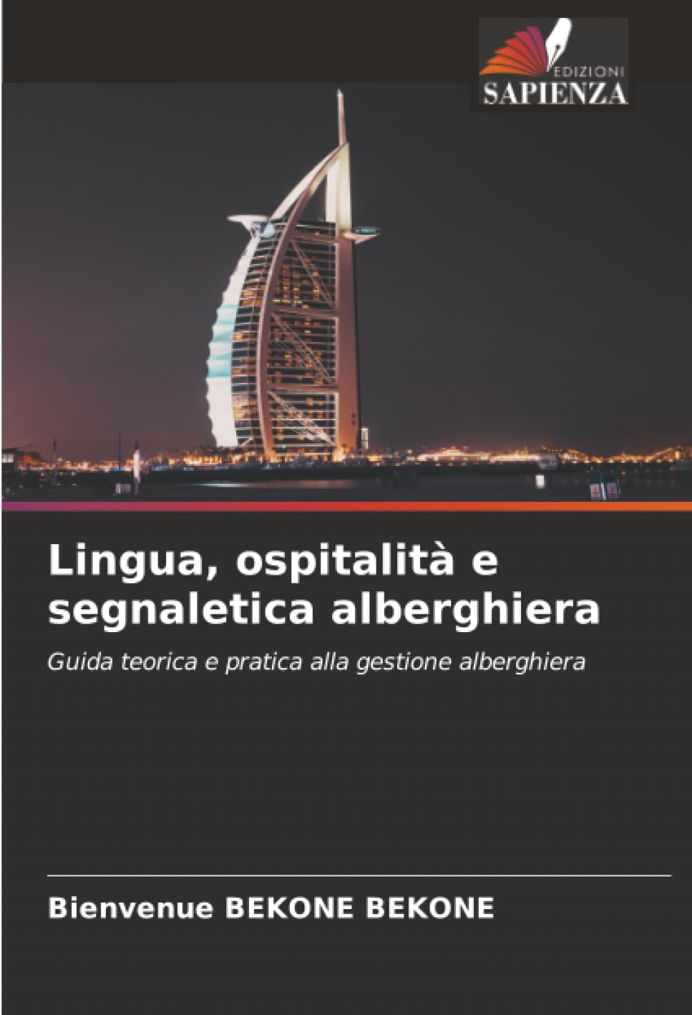 Lingua, ospitalità e segnaletica alberghiera: Guida teorica e pratica alla gestione alberghiera