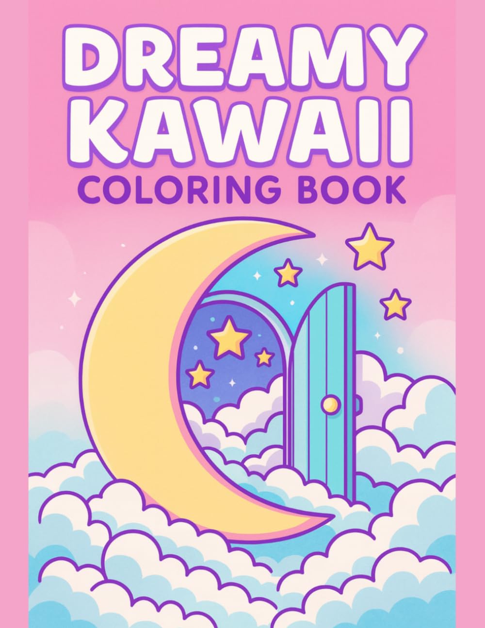 Dreamy Kawaii Coloring Book Fun for Kids: Soft pastel characters, magical snacks, sleepy clouds, gentle scenes for calm creativity