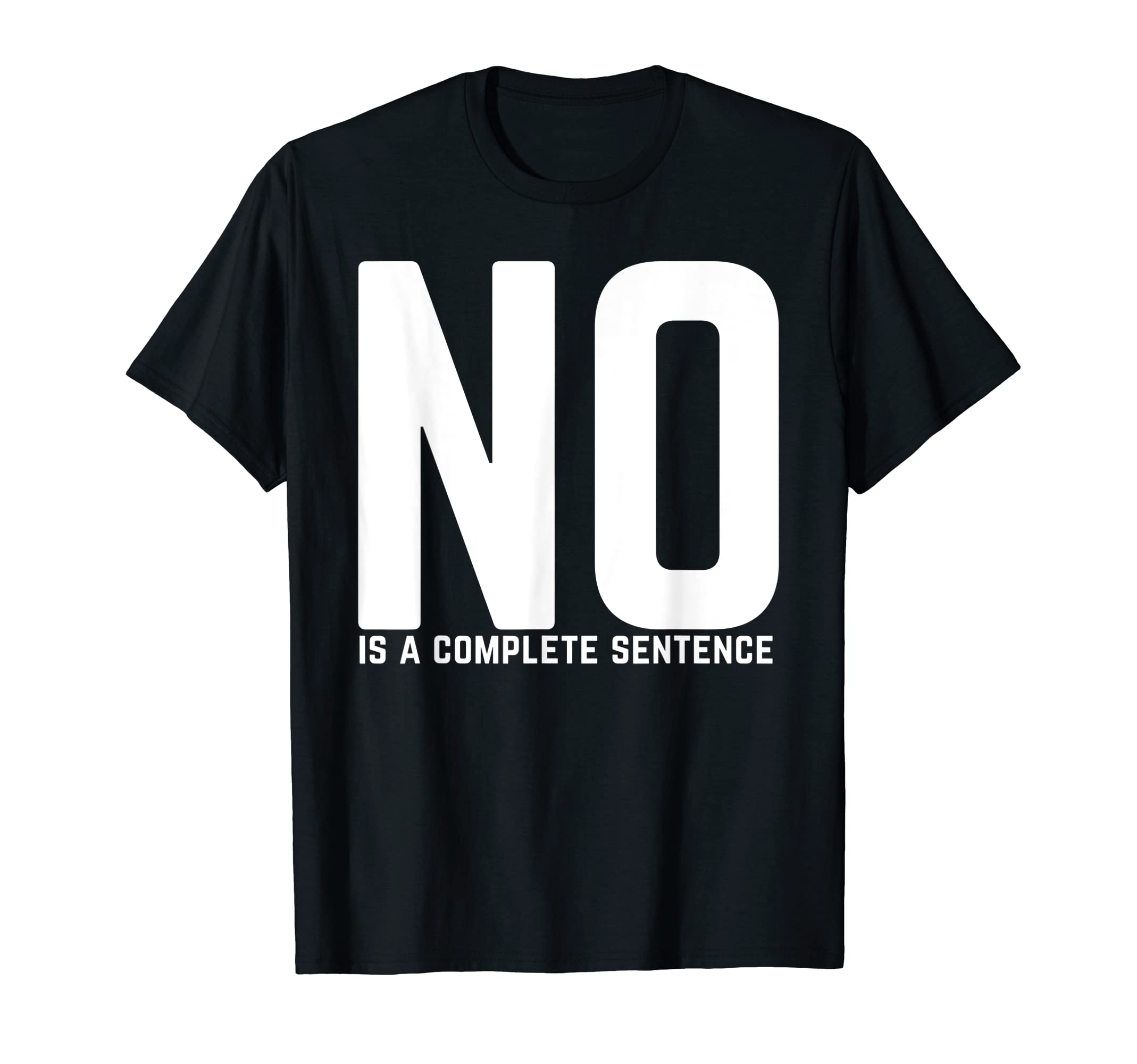 No is a Complete Sentence Teacher Self Care WHM Saying T-Shirt