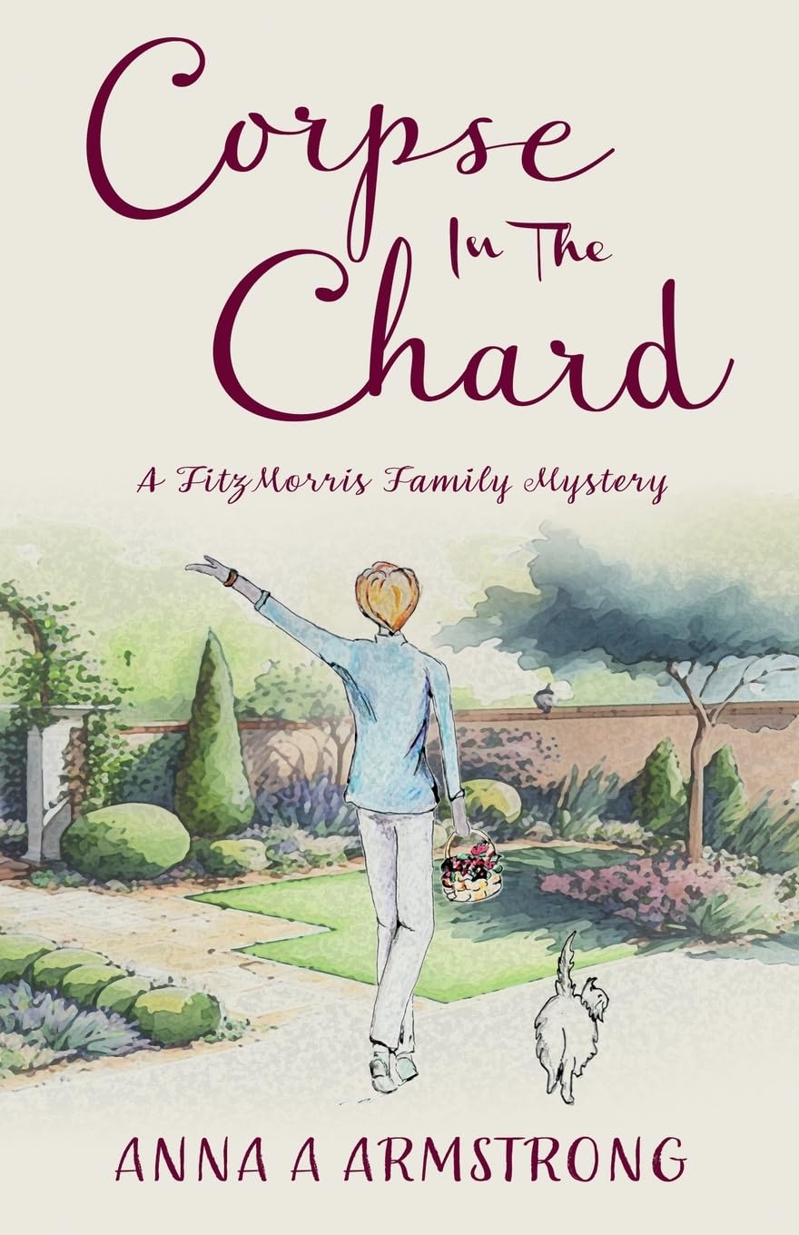 Corpse in the Chard: Light-Hearted Cosy Crime Whodunnit Unravels In A Quirky Cotswold British Village: 1 (The FitzMorris Family Mysteries)