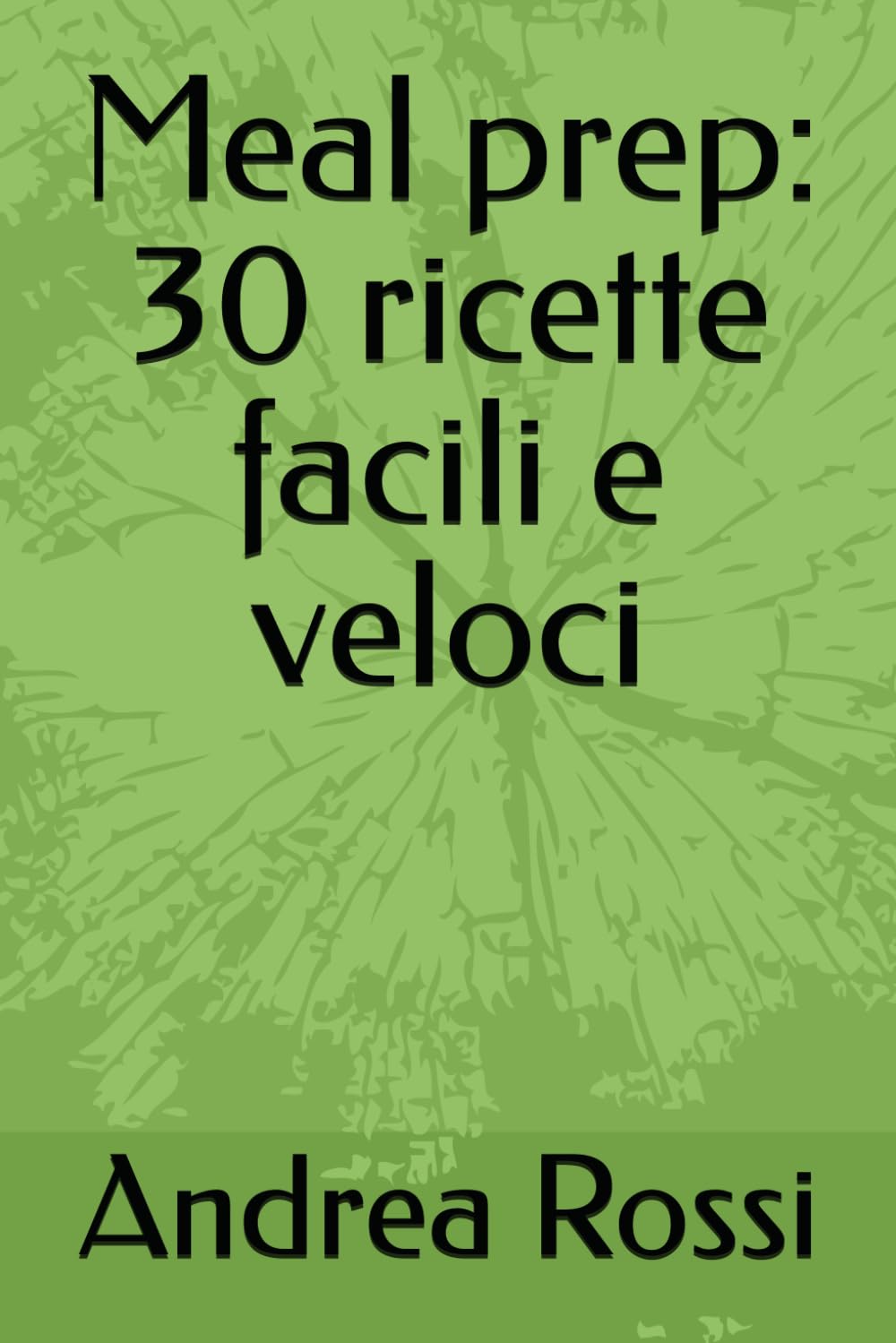 Meal prep: 30 ricette facili e veloci