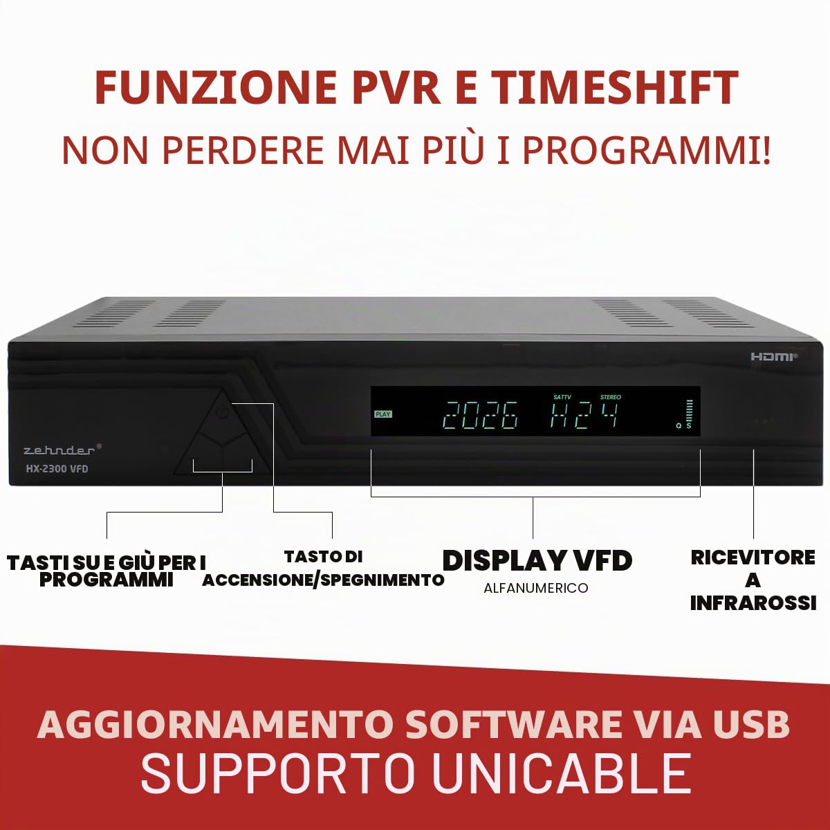 ZEHNDER HX-2300-VFD HD ricevitore satellitare - AAC-LC, PVR, HDMI, SCART, USB, coassiale – display alfanumerico, Timeshift
