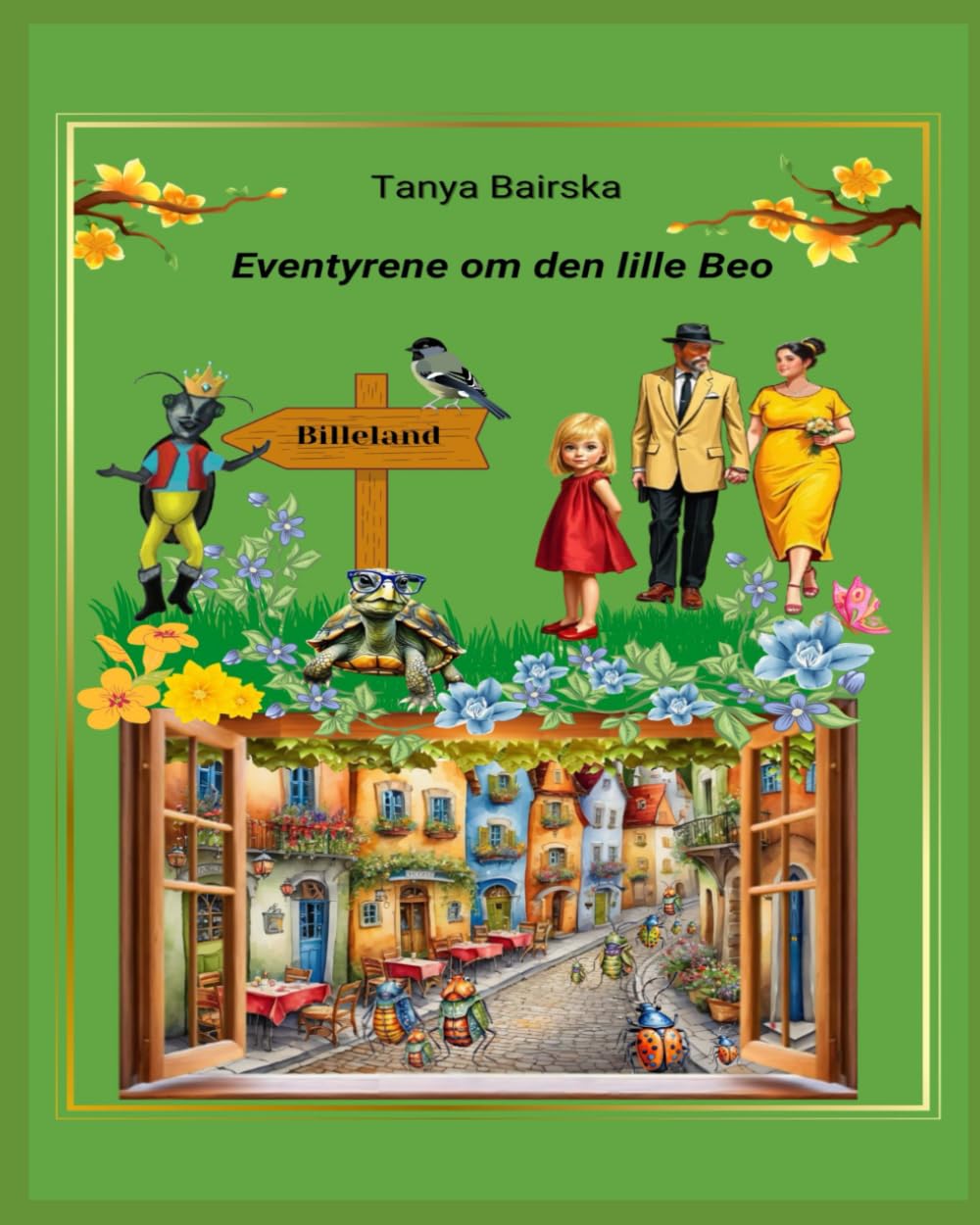 Eventyrene om den lille Beo: En magisk børnebog med smukke, farverige illustrationer om en lille billes eventyr.