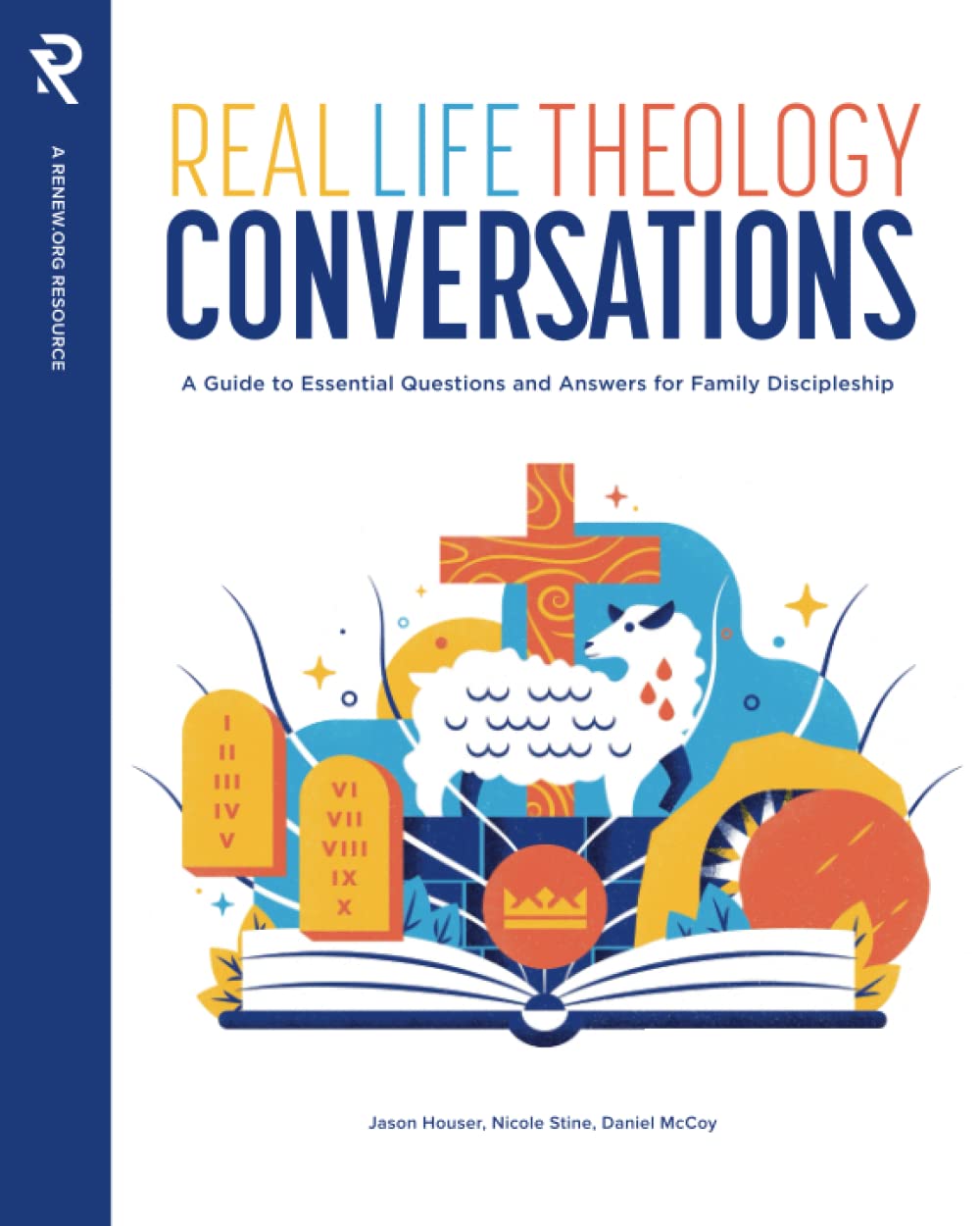 Real Life Theology Conversations: A Guide to Essential Questions and Answers for Family Discipleship