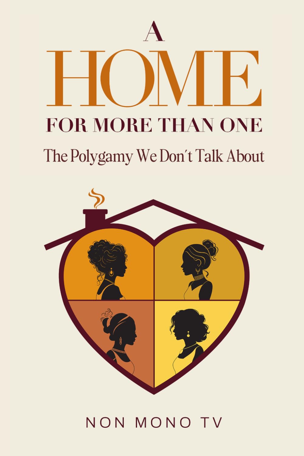 A Home for More Than One: The Polygamy We Don't Talk About