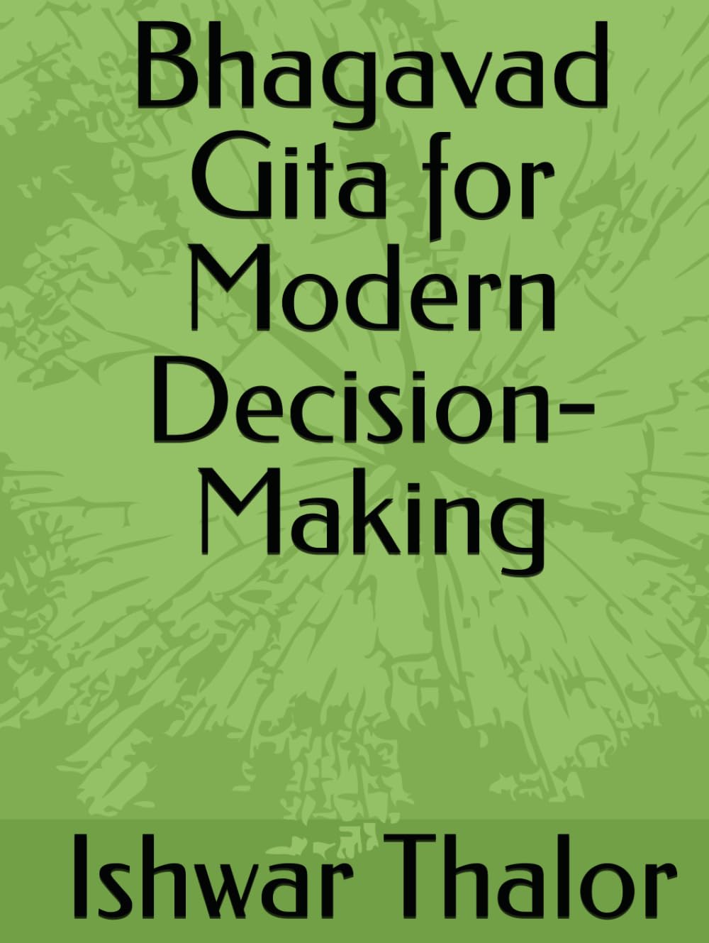 Bhagavad Gita for Modern Decision-Making
