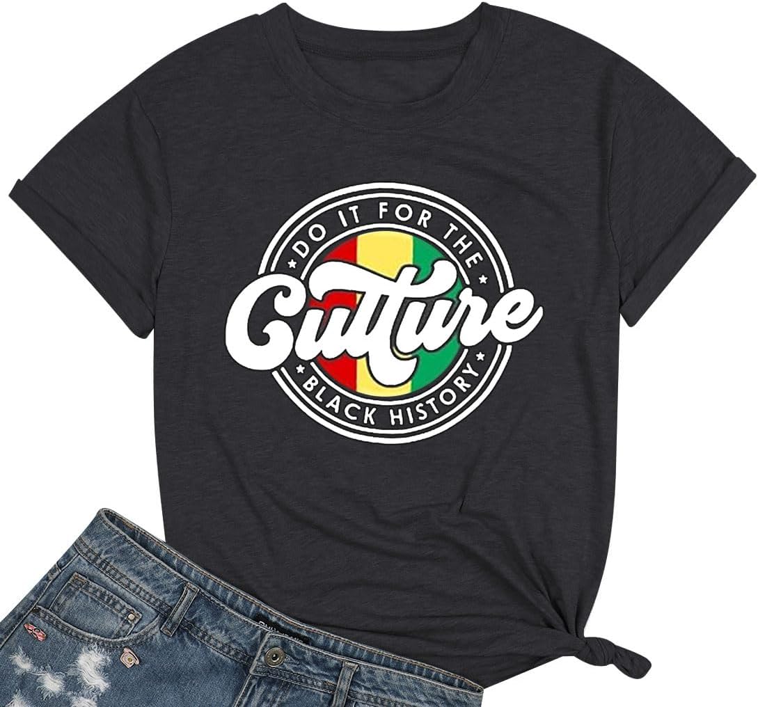 Juneteenth Shirts Women Do It for The Culture Black History Letter Graphic Shirt Juneteenth Black History Month Tops