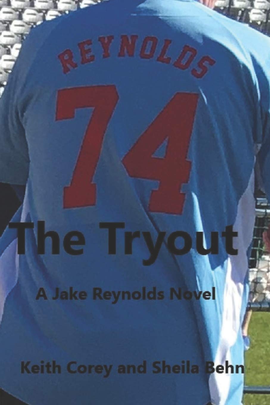 The Tryout A Jake Reynolds Novel and Sheila Behn, Keith