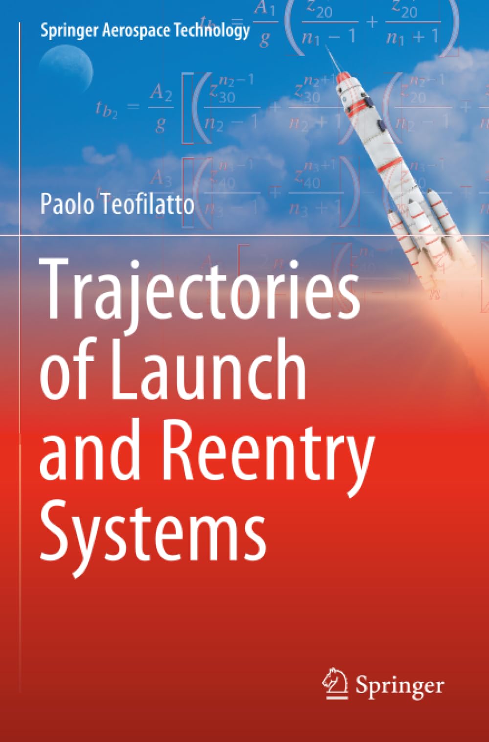 Trajectories of Launch and Reentry Systems (Springer Aerospace Technology)
